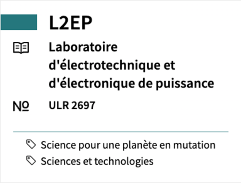 L2EP Electrotechnics and Power Electronics Laboratory ULR 2697 #Science for a changing planet #Science and technology
