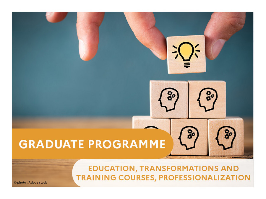 Graduate Programme Education, Transformations and Training Courses, Professionalization (181Ko, Jpeg)