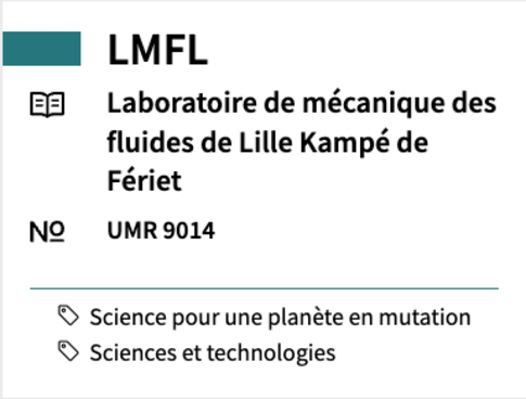 LMFL Lille Fluid Mechanics Laboratory Kampé de Fériet UMR 9014 #Science for a changing planet #Science and technology