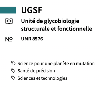 UGSF Unité de glycobiologie structurale et fonctionnelle UMR 8576 #Science pour une planète en mutation #Santé de précision #Sciences et technologies