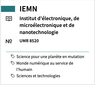 IEMN Institut d'électronique, de microélectronique et de nanotechnologie UMR 8520 #Science pour une planète en mutation #Monde numérique au service de l'humain #Sciences et technologies