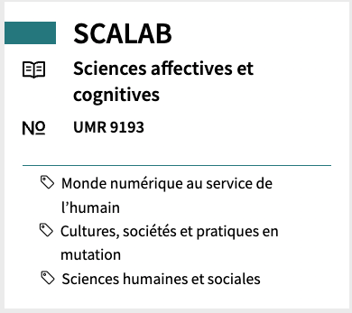 SCALAB Sciences affectives et cognitives UMR 9193 #Monde numérique au service de l'humain #Cultures, sociétés et pratiques en mutation #Sciences humaines et sociales